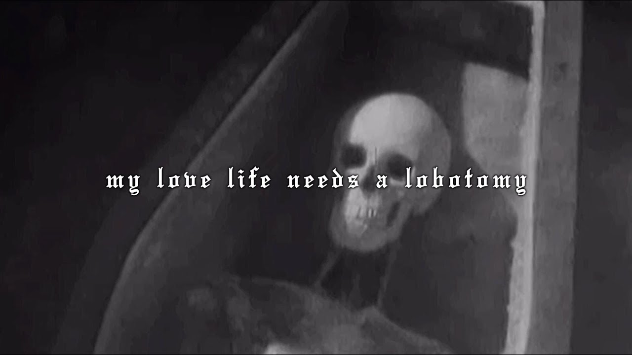 my love life needs an lobotomy (Lyric Video)