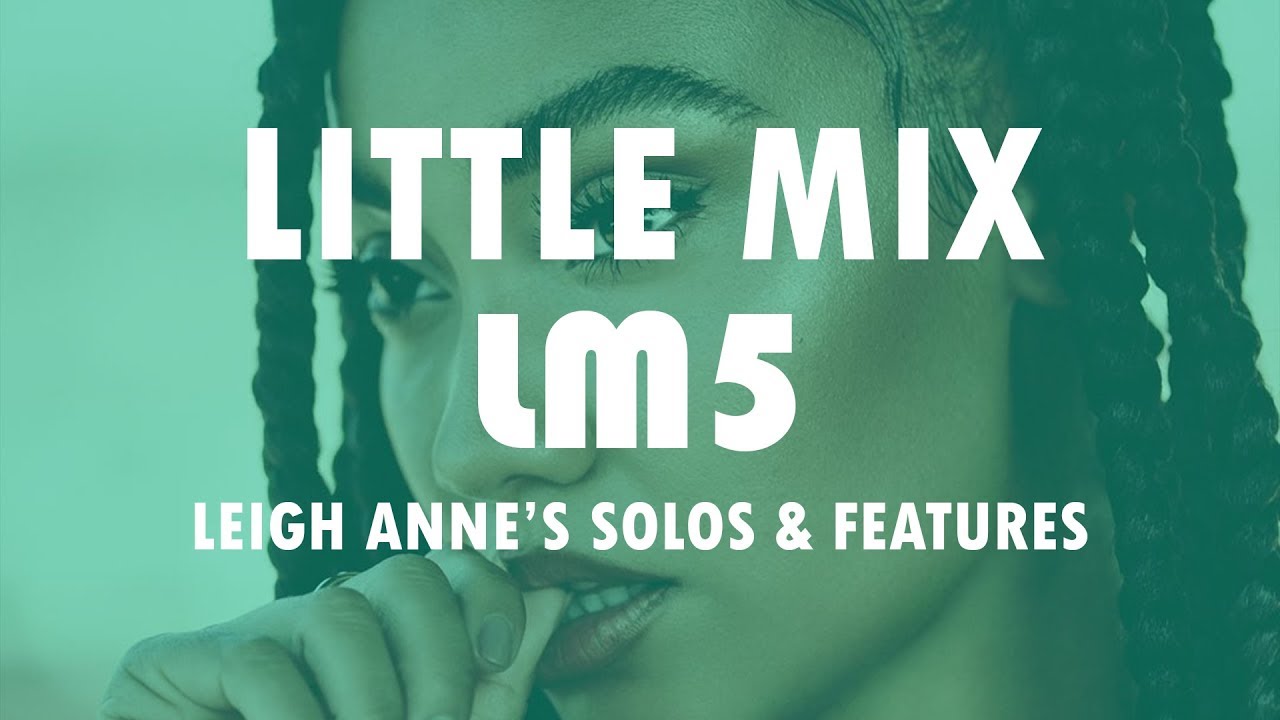 Leigh-Anne's Solos & Features in LM5