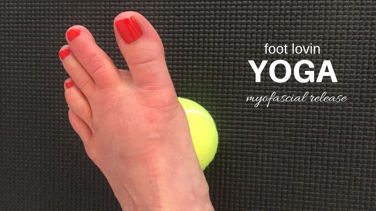 Foot Lovin' Yoga - Myofascial Release with a Ball