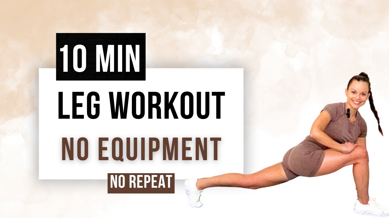 10 Min Leg Workout - No Equipment - At-Home Fitness - No Repeats