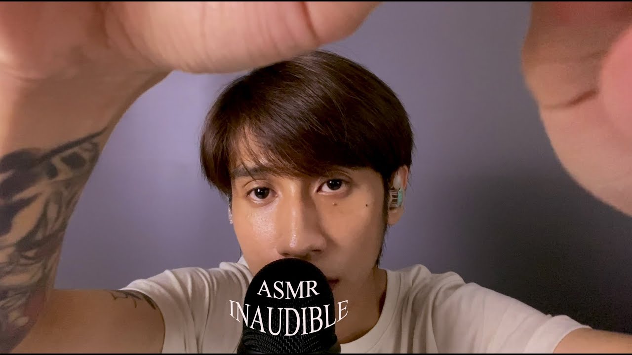 ASMR Mouth Sounds  Inaudible Whispering เสียงปากและการกระซิบ ไหลเข้าไปในหัวคุณ ~