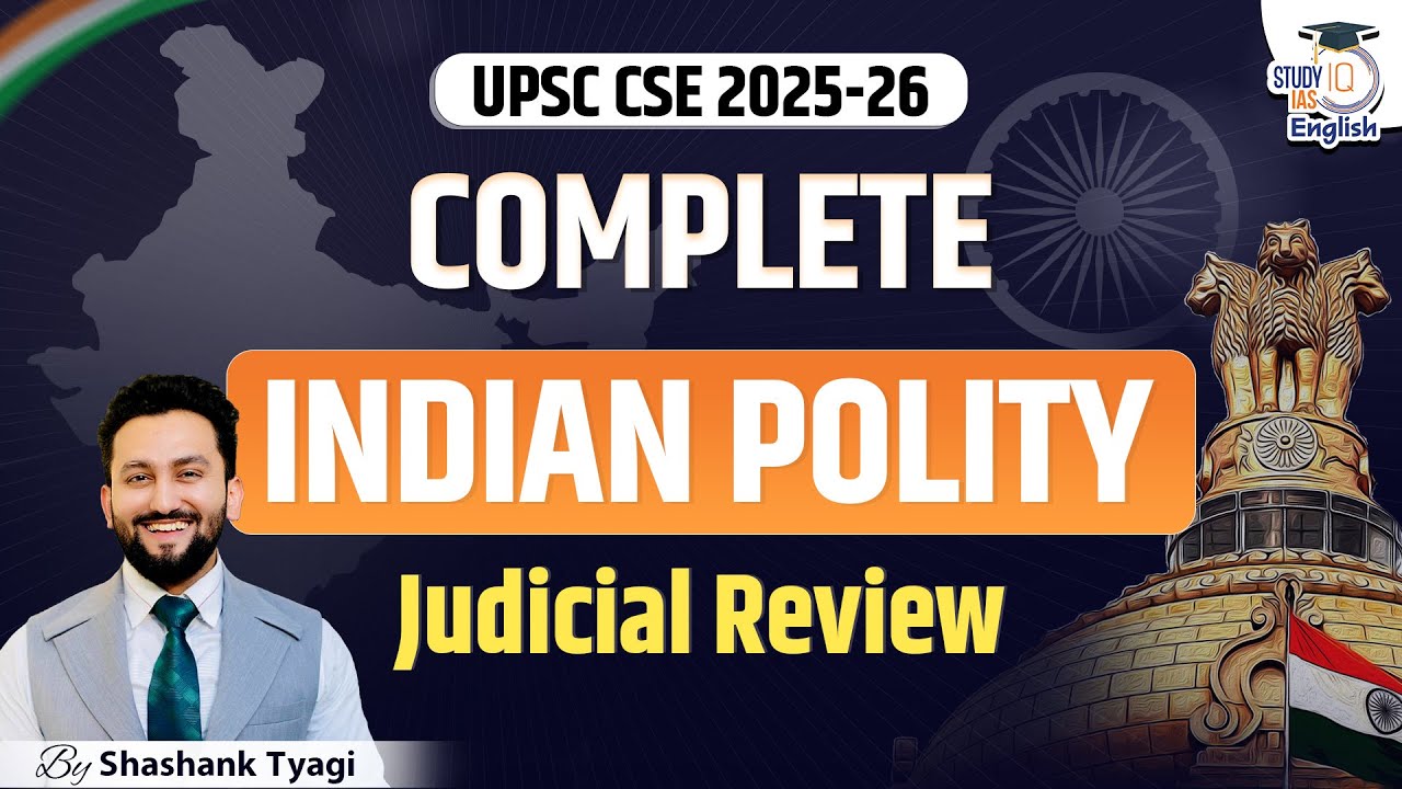 Complete Indian Polity for UPSC CSE 2025-26 | Judicial Review | Shashank Tyagi