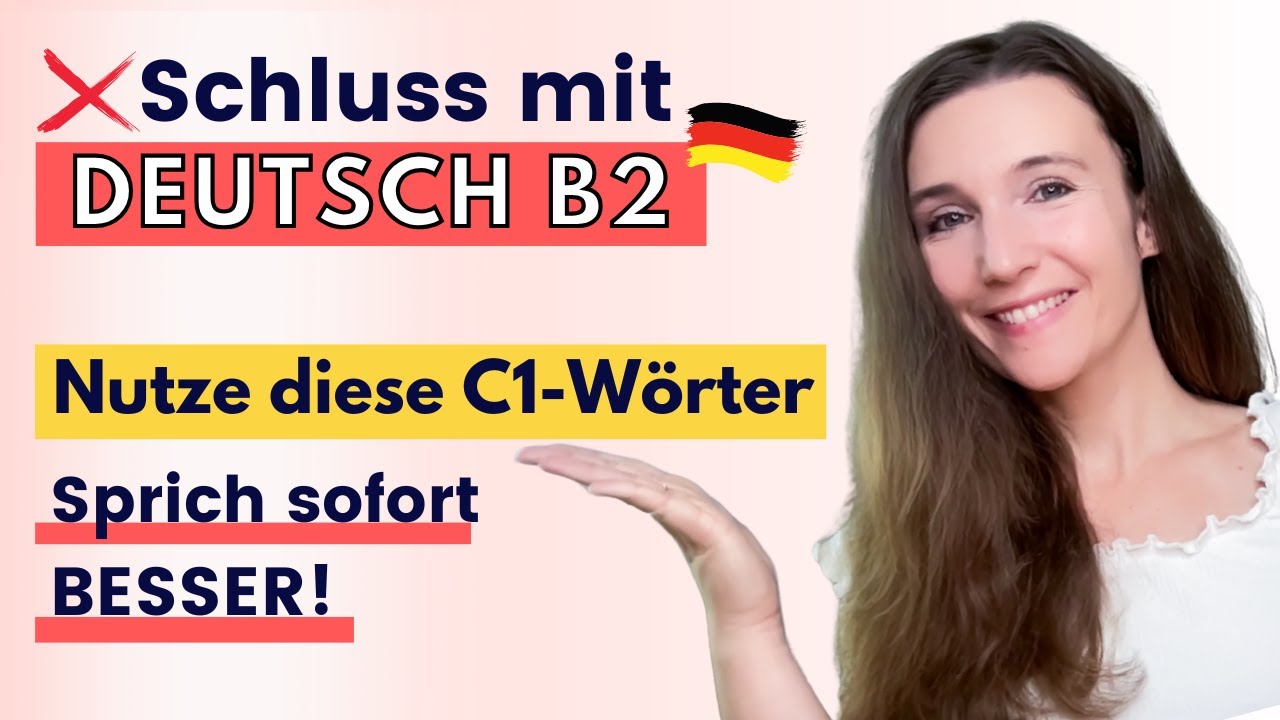 Sag diese B2-Wörter NICHT MEHR – Verwende C1! | Deutsch lernen 🇩🇪