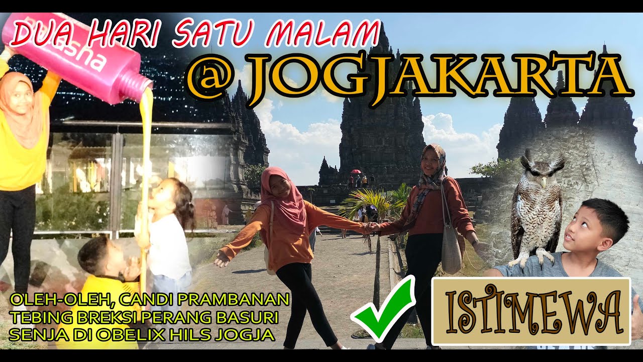 Dua Hari Satu Malam di Jogja || Megahnya Candi Prambanan || Tebing Breksi || Senja di Obelix Hills