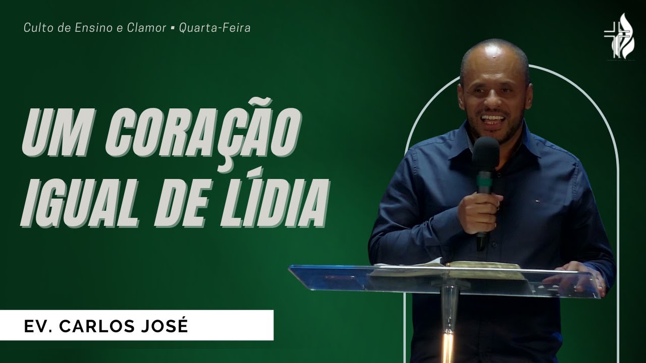 Um Coração Igual de Lídia | Ev. Carlos José  | 10.09.2025