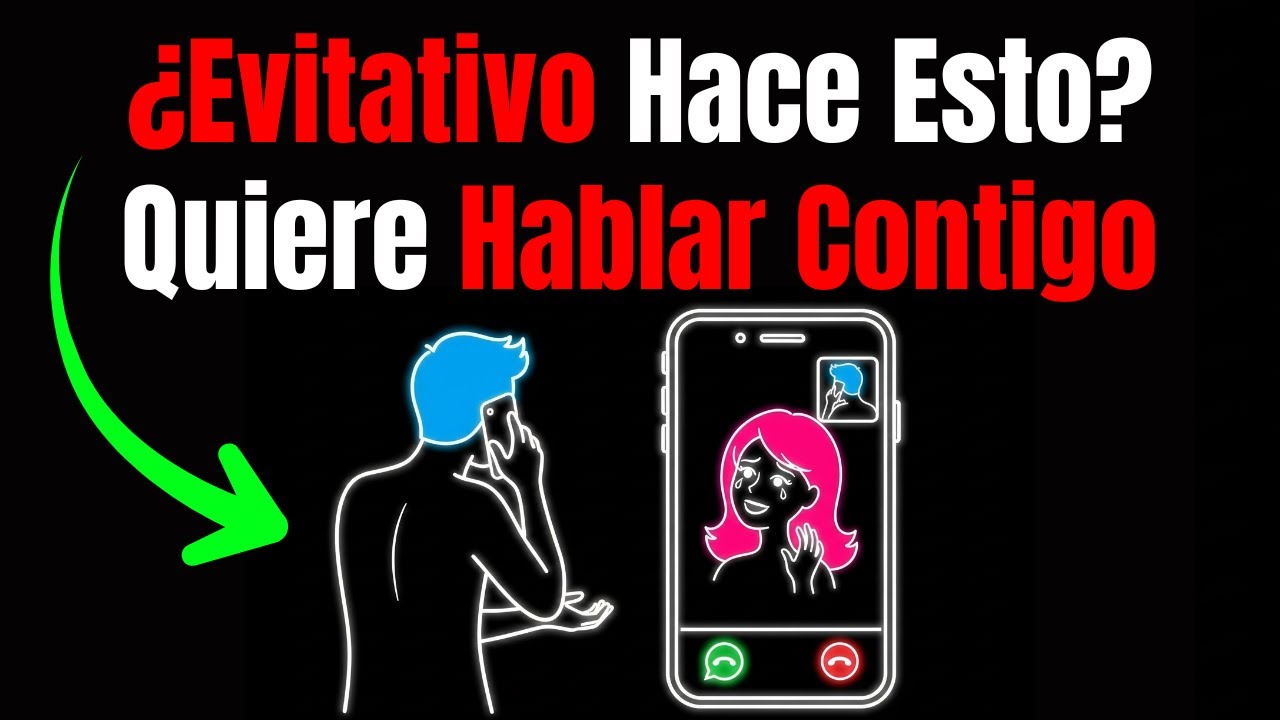 Si un Evitativo Hace Estas 9 Cosas, Se Está Preparando para Hablarte | Psicología Apego Evitativo