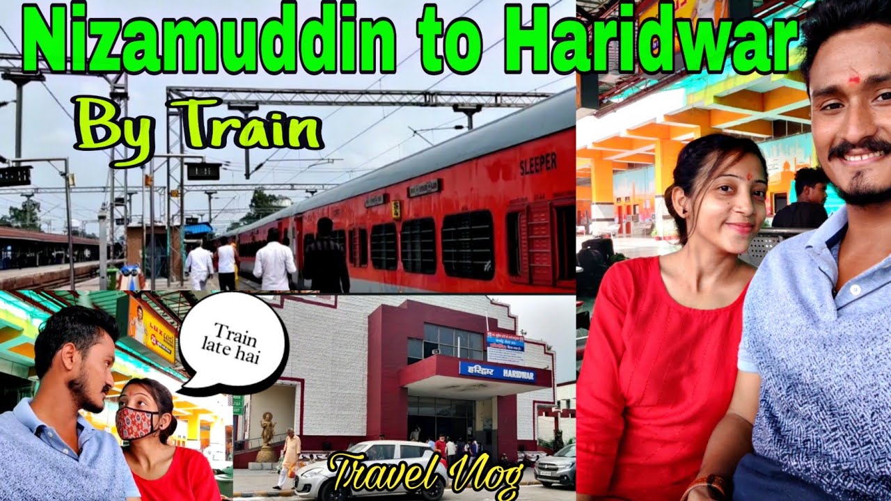 Nizamuddin To Haridwar | By Train | Travel Vlog
