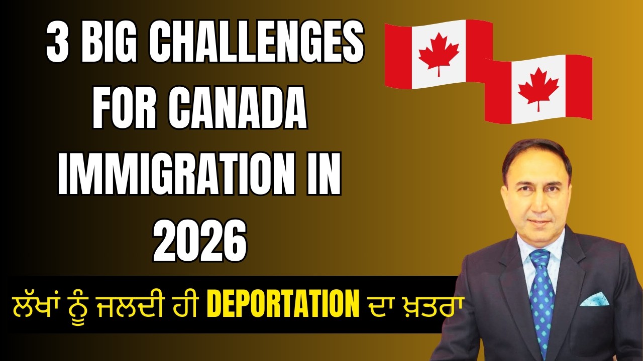 Canada immigration: 3 Big Challenges upcoming in 2026 | Millions may face deportation