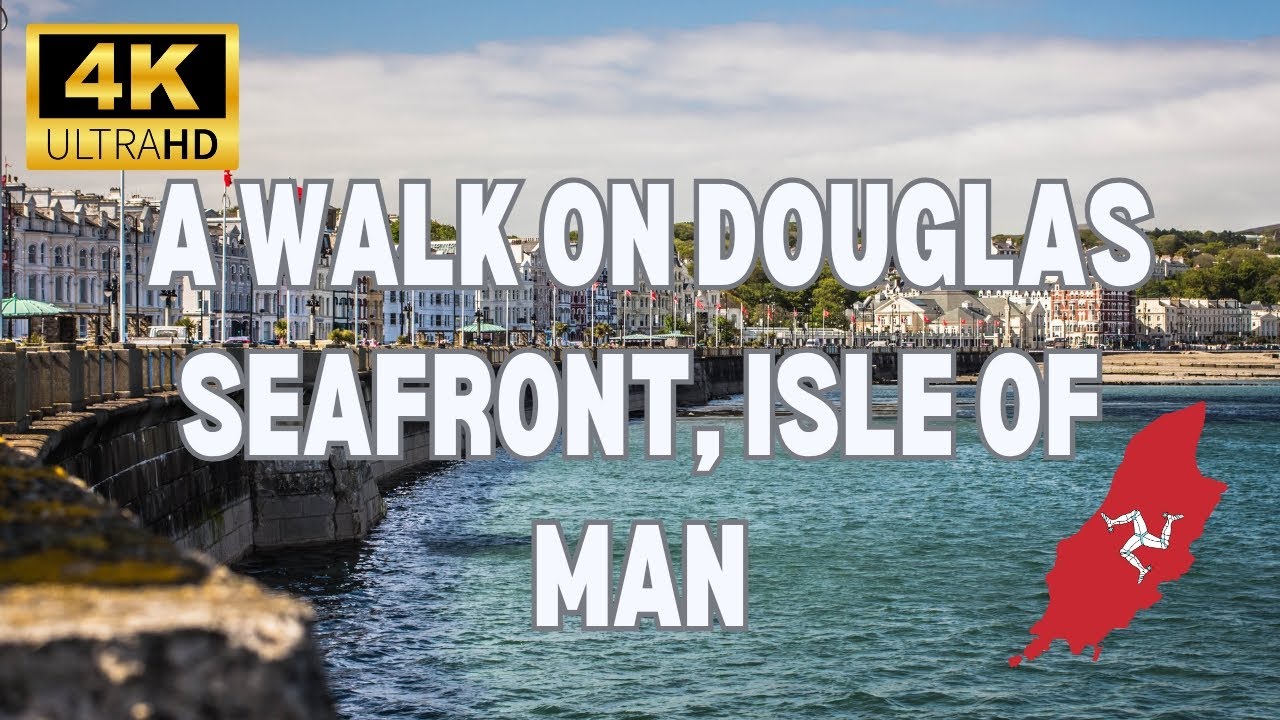 4K A walk on Douglas Seafront, Isle of Man