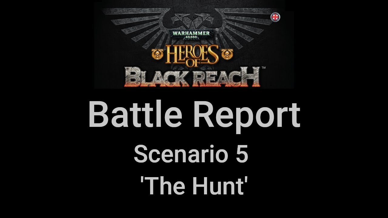 Heroes of Black Reach - Battle Report - Scenario 5