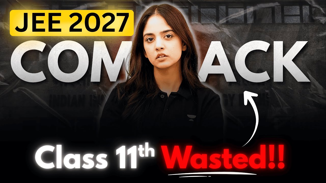 11th Wasted to IIT 🔥 JEE 2027 Comeback Course | AIR 29