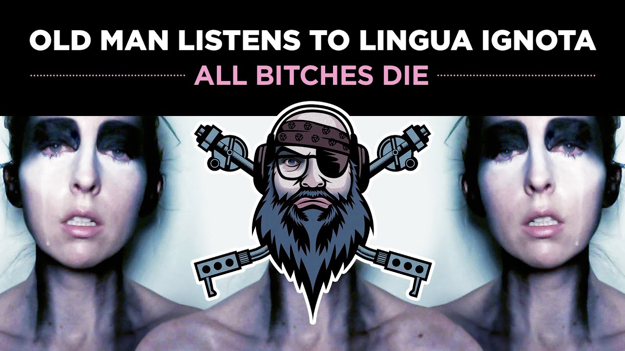 Old Man Listens to LINGUA IGNOTA | All Bitches Die (2017) [Reaction To Full Album]