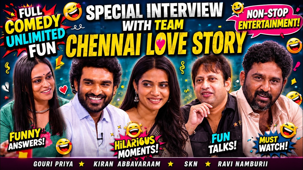 💔Chennai ❤️ Story Special Interview | Kiran Abbavaram | Gouri Priya | SKN | Ravi Namburii | JMD |