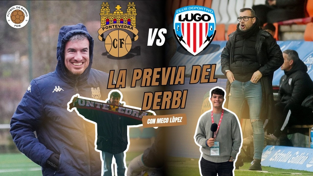 LA PREVIA DEL PONTEVEDRA CF - CD LUGO (Con MECO LÓPEZ)