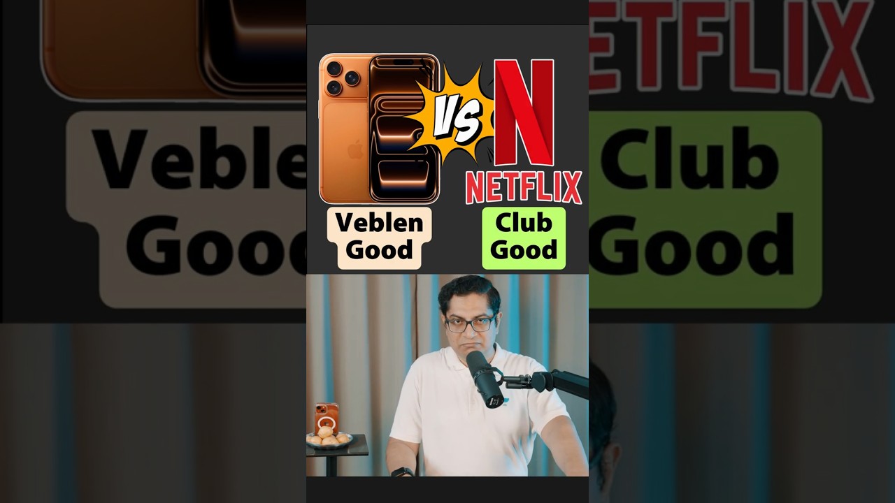 iPhone17 vs Netflix : Veblen Goods vs Club Goods vs Inferior Goods - Economics Simplified