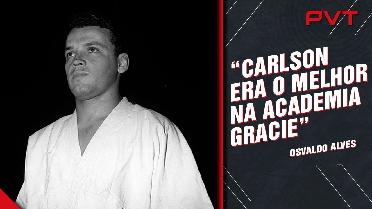 OSVALDO ALVES RELEMBRA QUALIDADES DE CARLSON GRACIE COMO LUTADOR