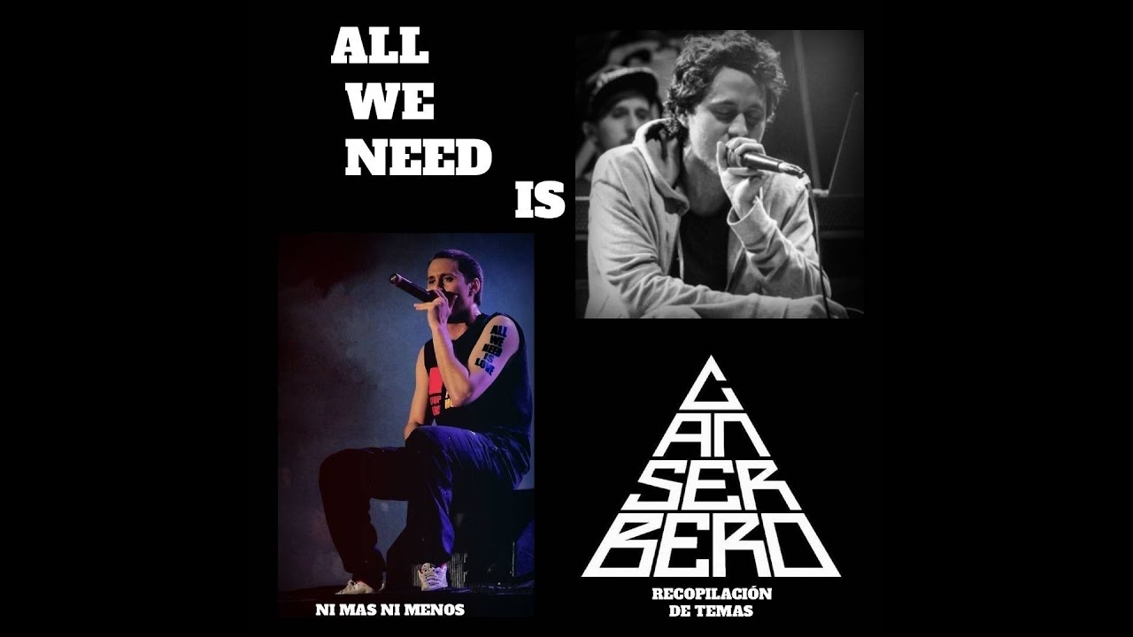 ALL WE NEED IS CANSERBERO (Recopilación De Temas Poco Conocidos)