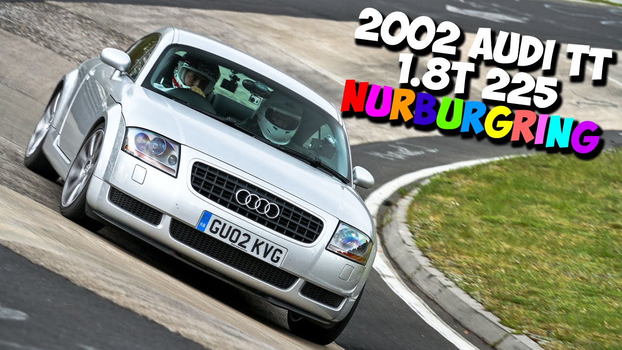 2002 Audi TT - 1.8T 225 - NURBURGRING [TRACK TIME]