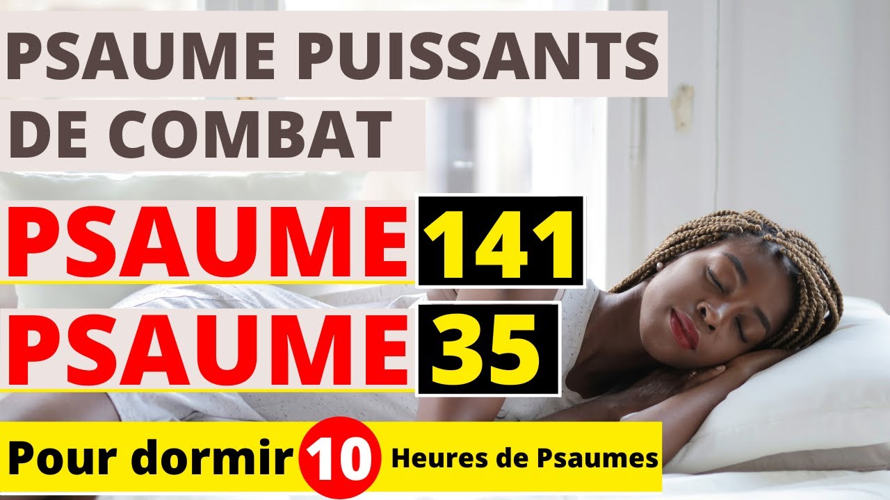 Psaume 141, psaume 35 ( psaumes puissants de combat)(verset biblique pour dormir)