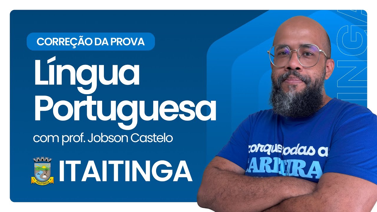 CORREÇÃO DA PROVA DE LÍNGUA PORTUGUESA ITAITINGA (CONSULPAM)