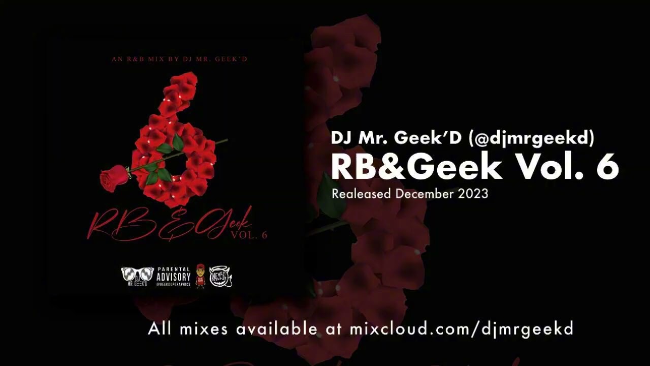 RB&Geek Vol. 6 (DJ Mix) @DjMrGeekD