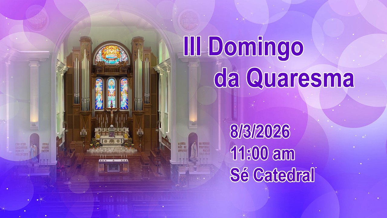 III Domingo da Quaresma (8/3/2026, 11:00am)