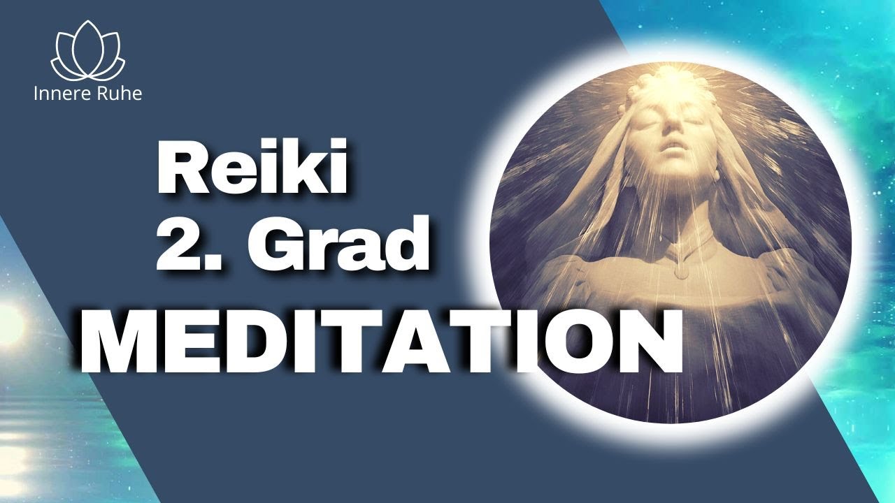Sei Heki - Geführte Reiki Meditation im 2. Reiki Grad - Mentalsymbol - Meditation deutsche Anleitung