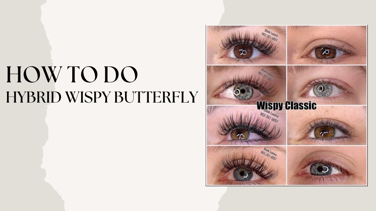 Cách làm Hybrid Wispy Butterfly & Những điều cơ bản nên biết cho bộ môn nối mi