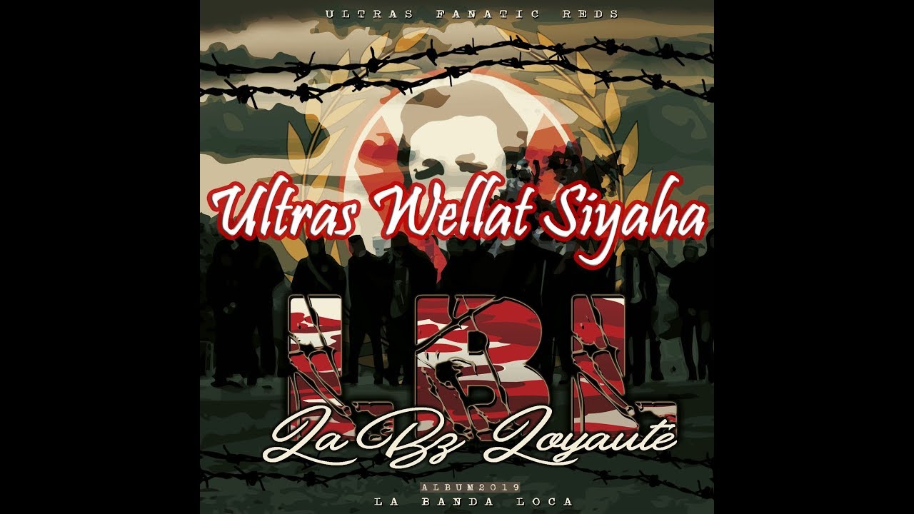 Fanatic Reds : La Bz Loyauté - Ultras Wellat Siyaha
