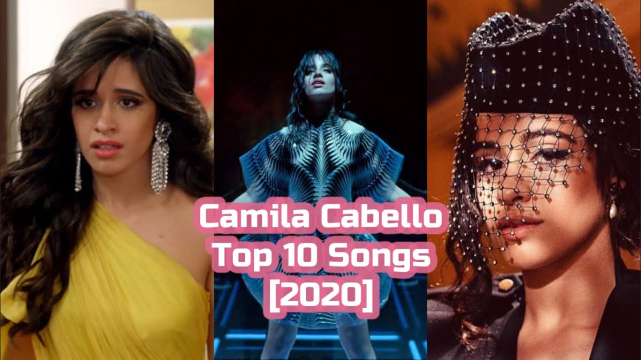 Camila Cabello Top 10 Songs [2020]