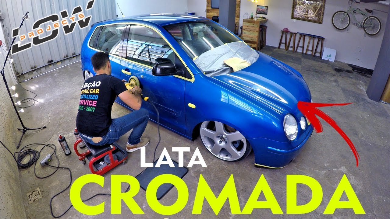 [LOW PROJECTS #01] VW POLO AZUL - LATA CROMADA #EPFINAL