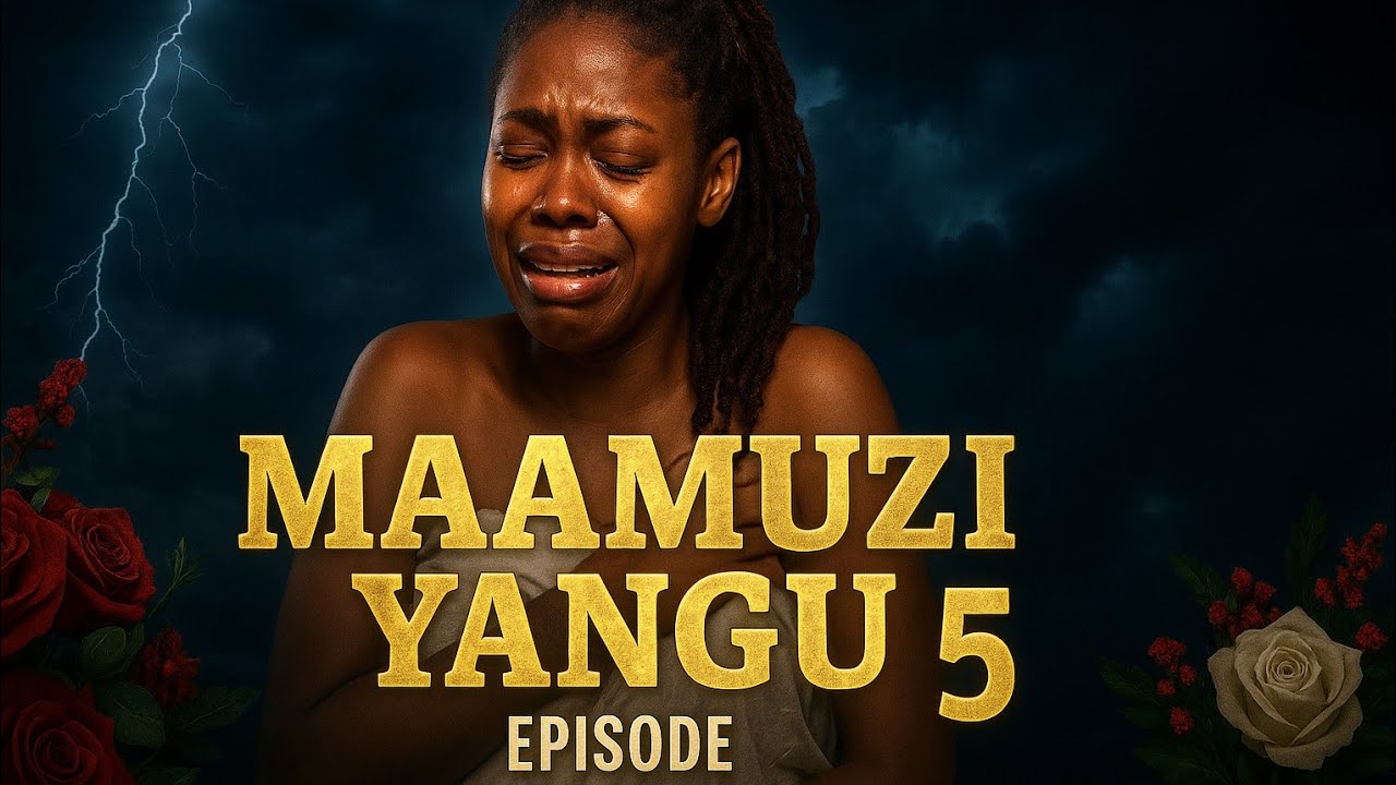 MAAMUZI YANGU EPSODE YA 05