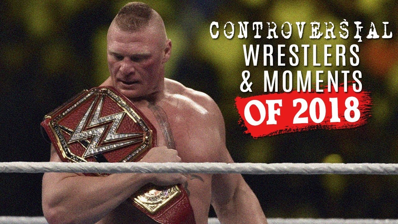 12 HIGHLY WWE Most Controversial Wrestlers & Moments of 2018