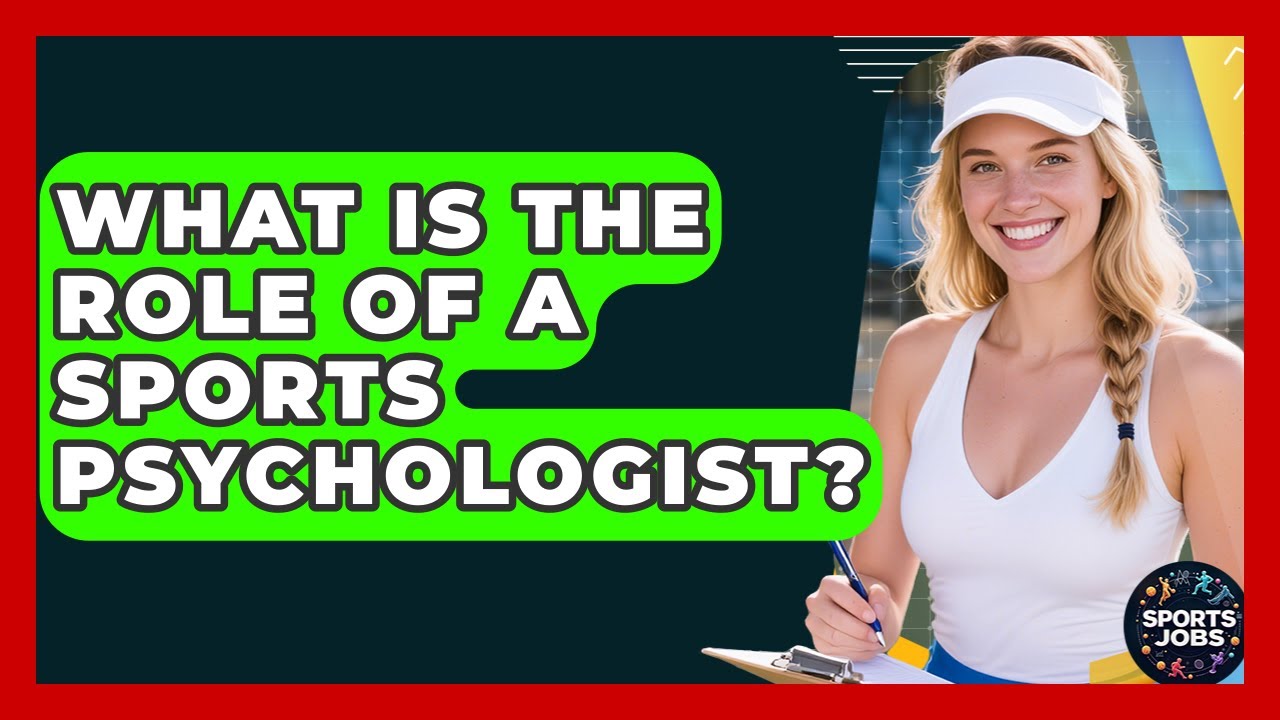 What Is The Role Of A Sports Psychologist? - Sports Jobs