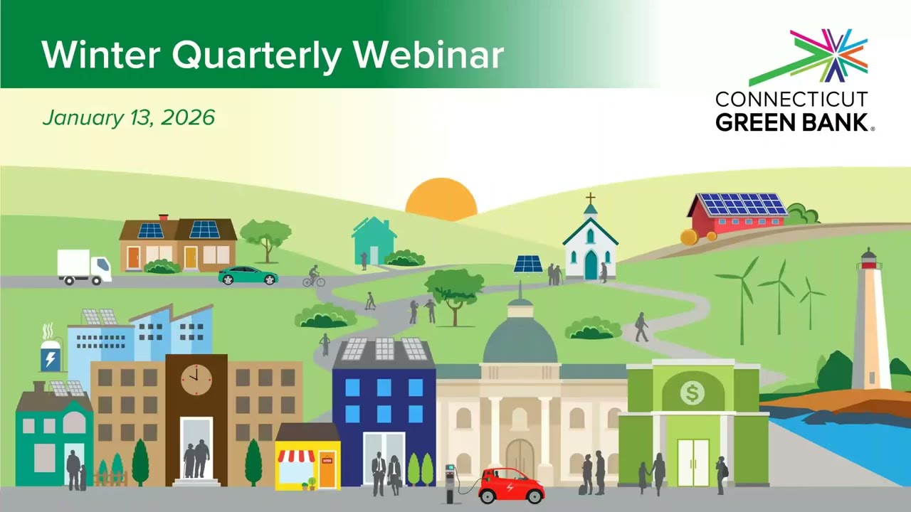 Connecticut Green Bank Winter 2026 Update Webinar