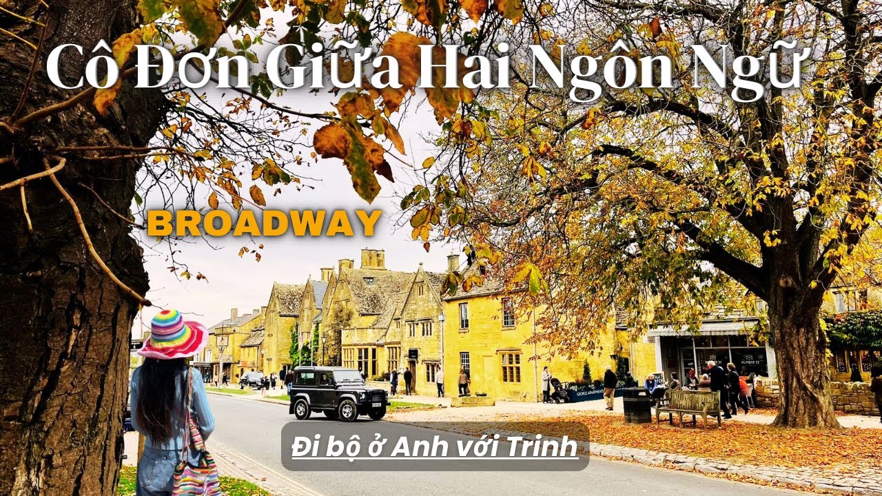 Đi bộ ở Cotswolds — Cô đơn giữa hai ngôn ngữ và hành trình hiểu mình