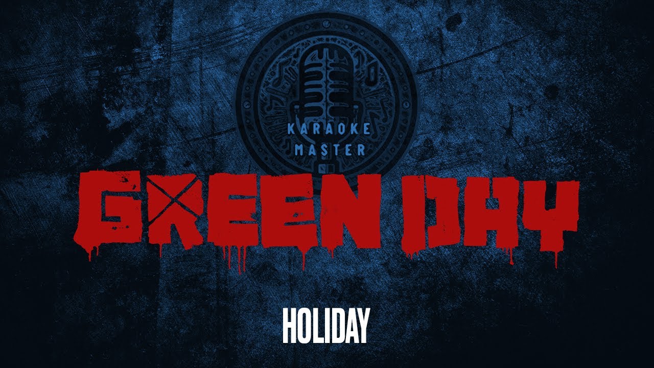 Green Day - Holiday [KARAOKE]