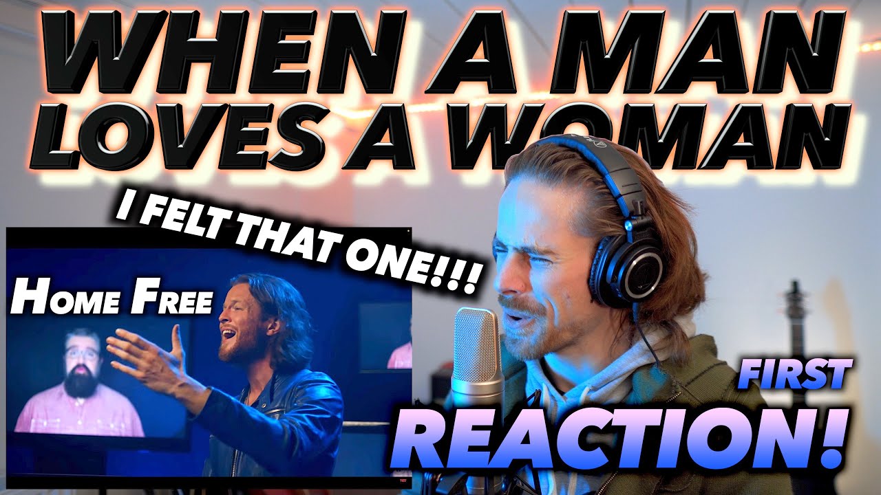 Home Free - When A Man Loves A Woman FIRST REACTION! (I FELT THAT ONE!!!) 