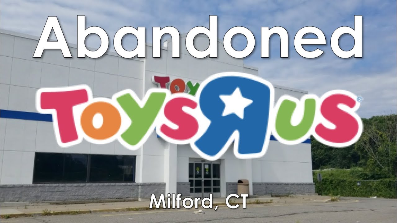 Abandoned Toys R Us - Milford, CT