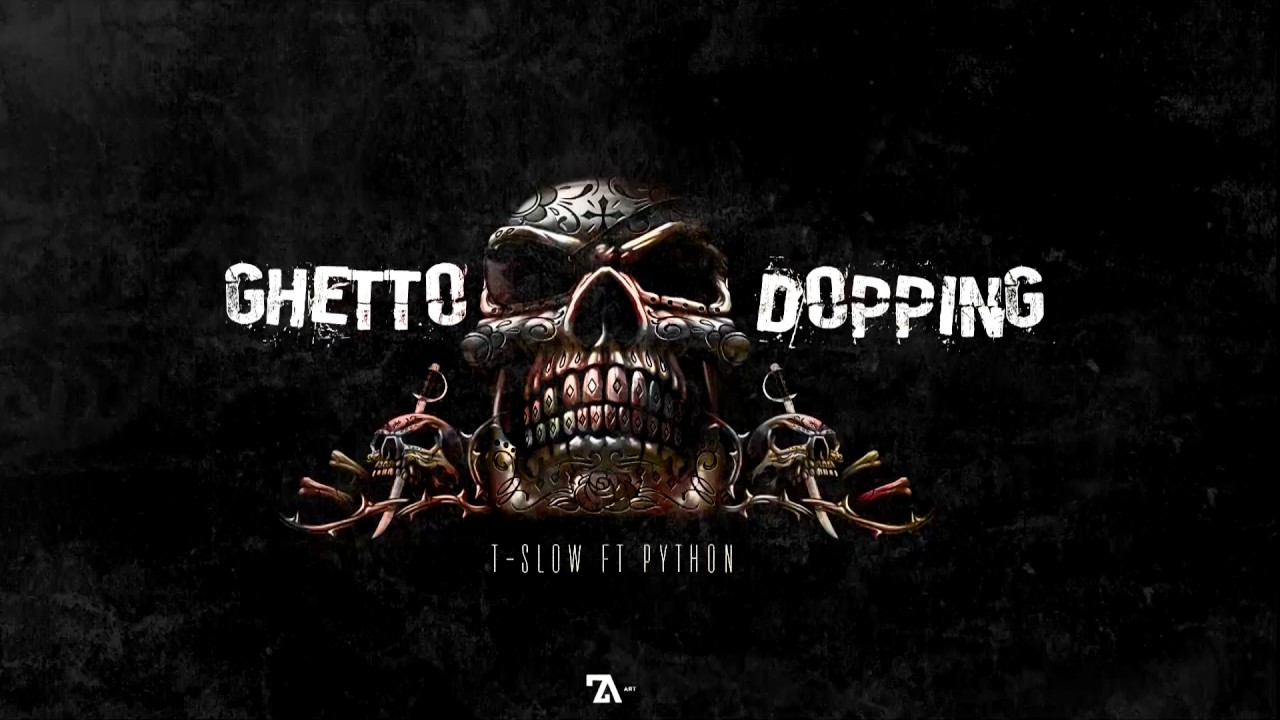 T-Slow ft. Python - Ghetto Dopping