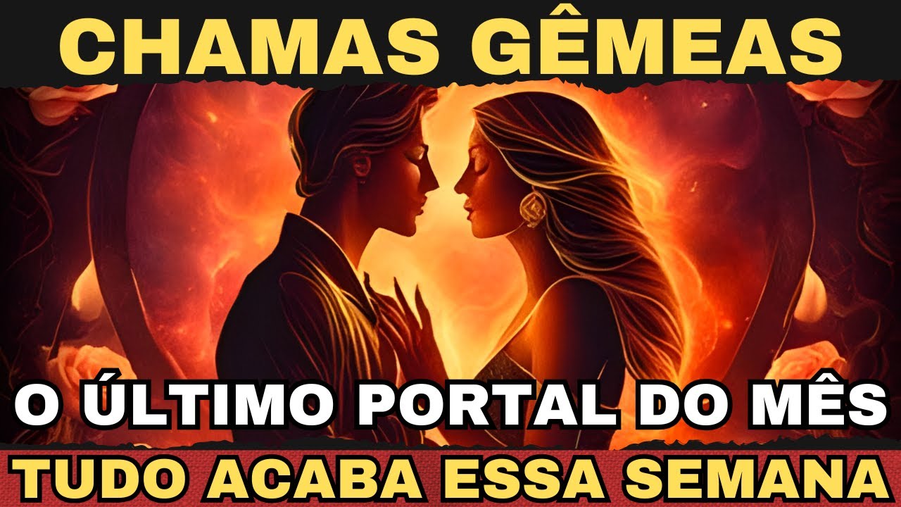 ✨Tudo Se Encerra Esta Semana: O Último Portal de Janeiro Alcança as Chamas Gêmeas✨