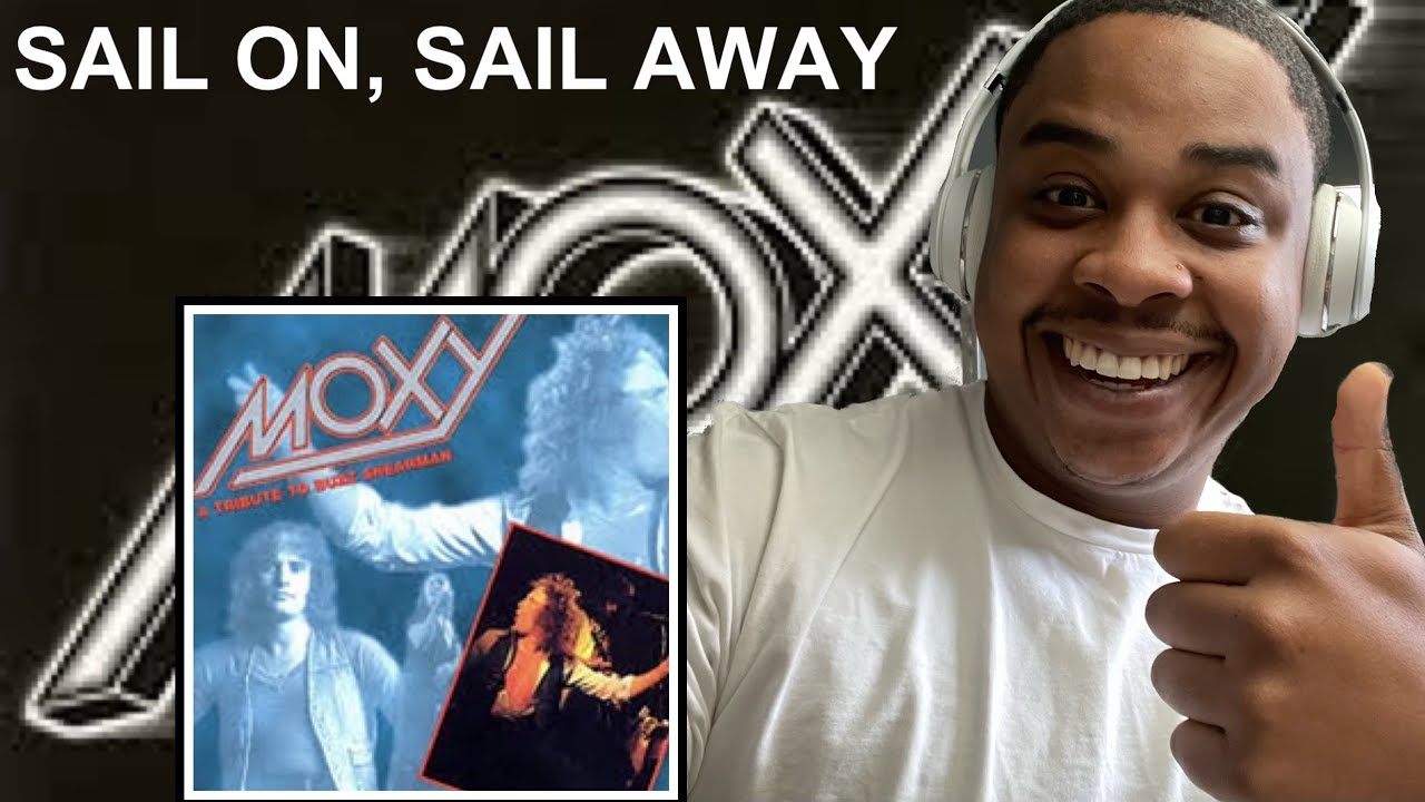MOXY - SAIL ON, SAIL AWAY | REACTION