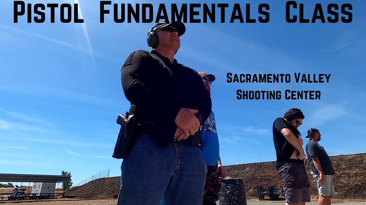 Pistol Fundamentals Class At Sacramento Valley Shooting Center