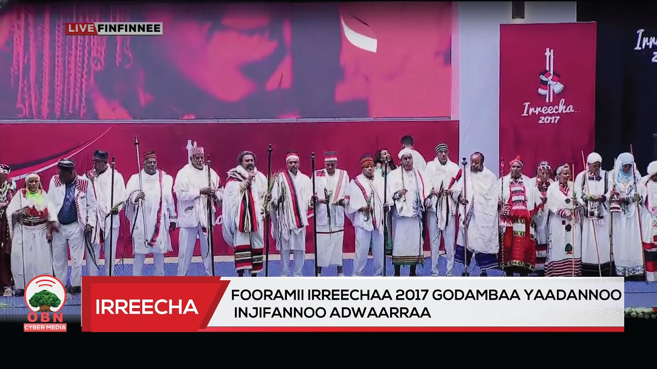 FOORAMII IRREECHAA 2017 GODAAMBAA YAADANNOO INJIFANNOO ADWAARRAA
