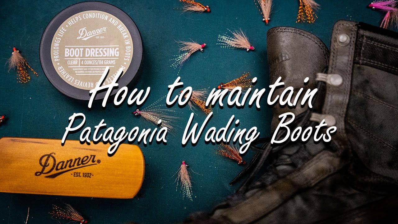 How to maintain Patagonia Wading Boots | Foot Tractor and River Salt