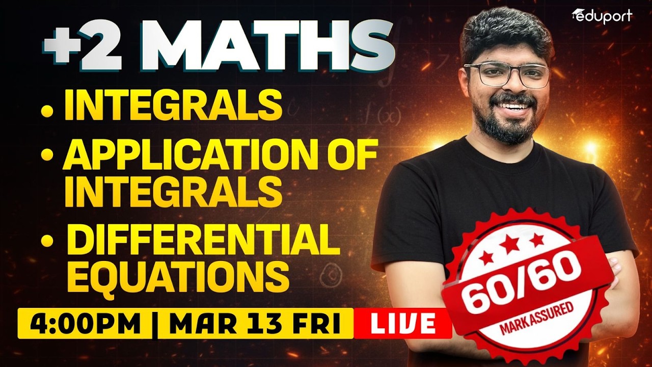 Plus Two Maths Public Exam | 7. Integrals, 8. Application of Integrals, 9. Differential Equations