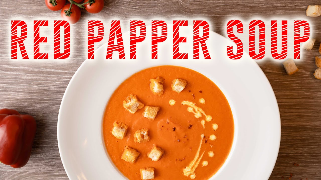 Roasted Red Pepper Soup, James Oliver's one of the best recipe
