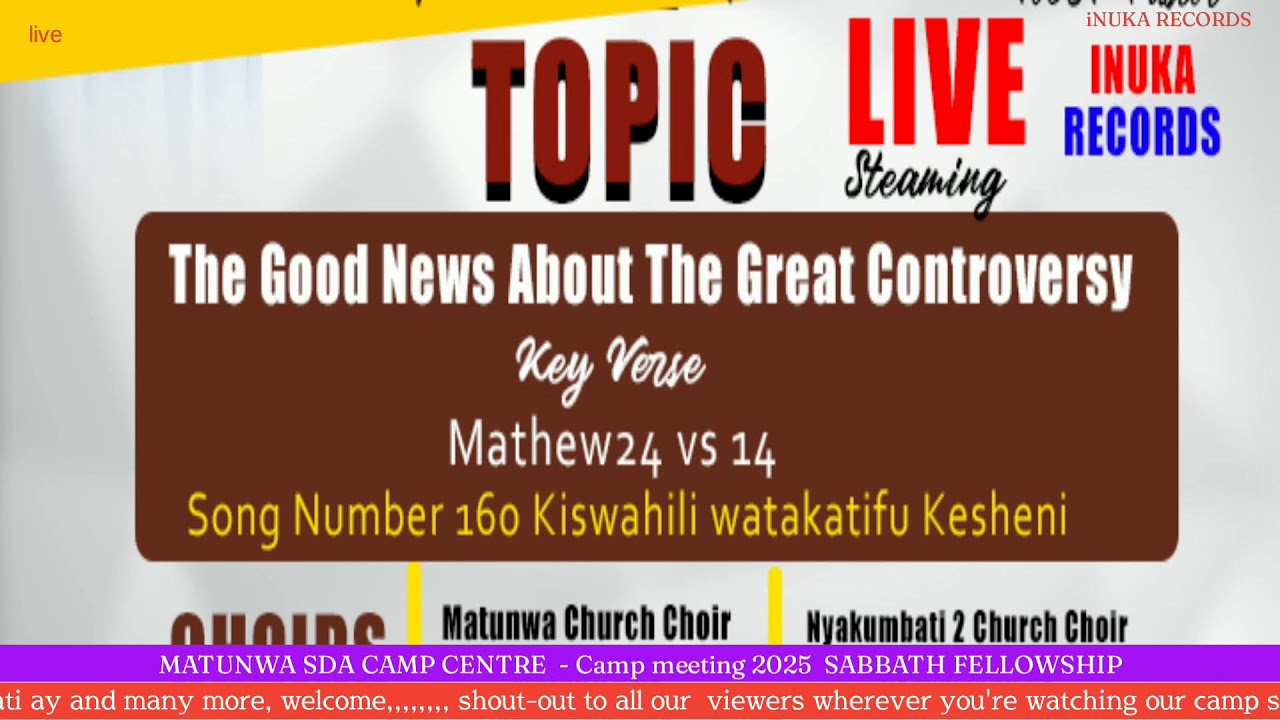 MATUNWA SDA CAMP CENTER - CAMP MEETING 2025 SABBATH FELLOWSHIP