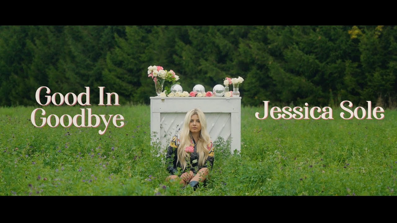 Jessica Sole - Good In Goodbye (Official Music Video)