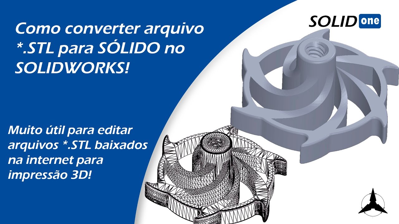 Como converter arquivos *.STL para Sólido - SOLIDWORKS